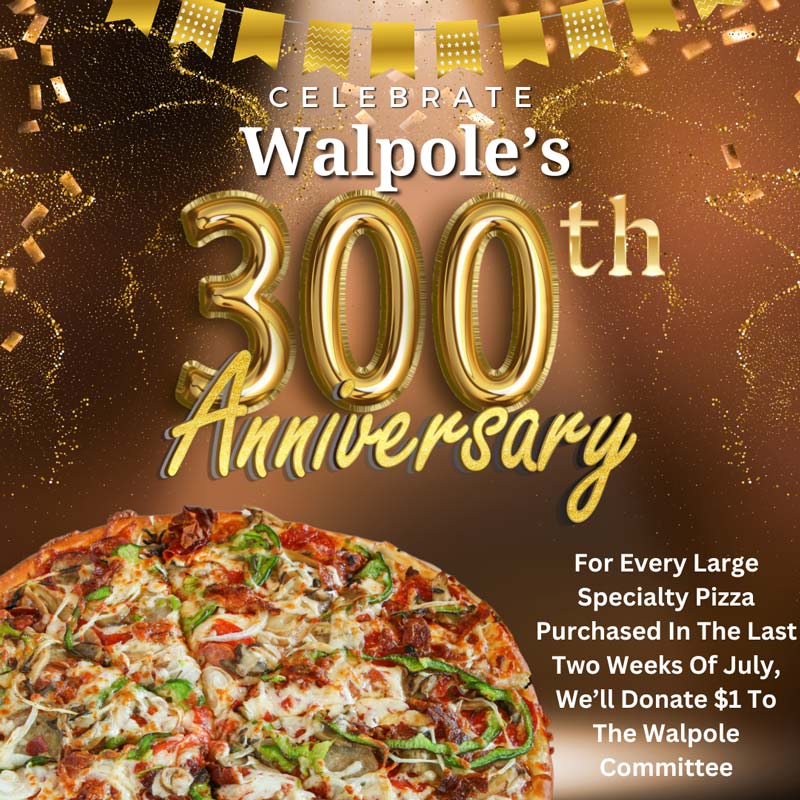 Rico's Pizzeria is celebrating Walpole's 300th Anniversary by donating $1 to the Walpole Community for every large specialty pizza purchased in the last two weeks of July